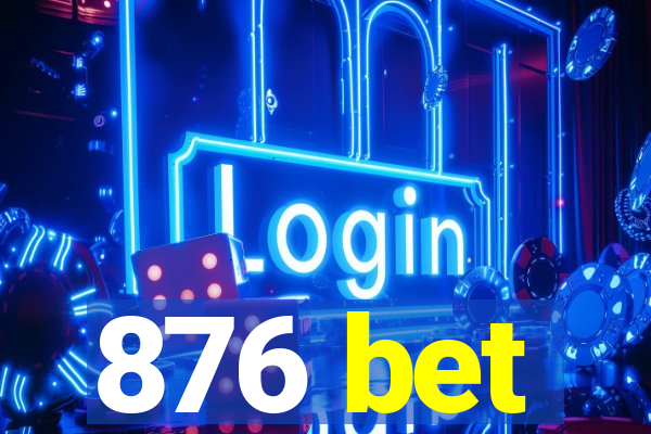 876 bet